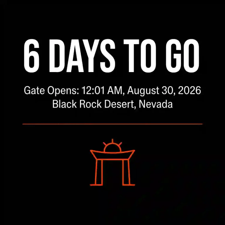 "6 Days to Go" with Gate Opening Time for burning man black rock city