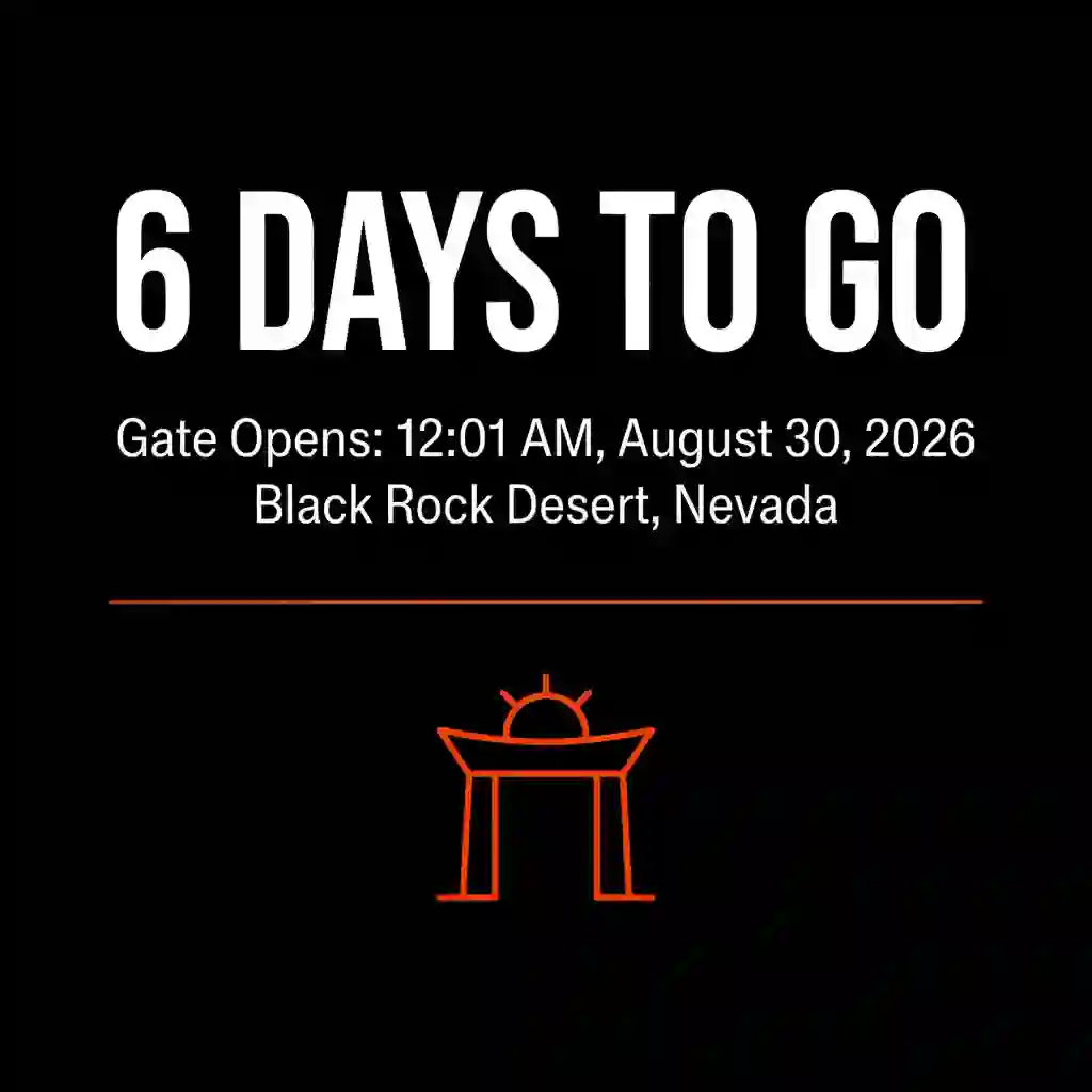 "6 Days to Go" with Gate Opening Time for burning man black rock city